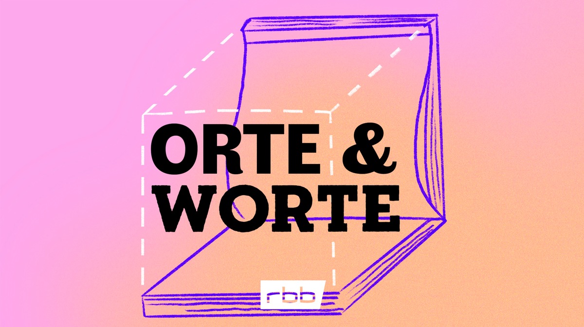 Orte und Worte / neuer Bücherpodcast des rbb