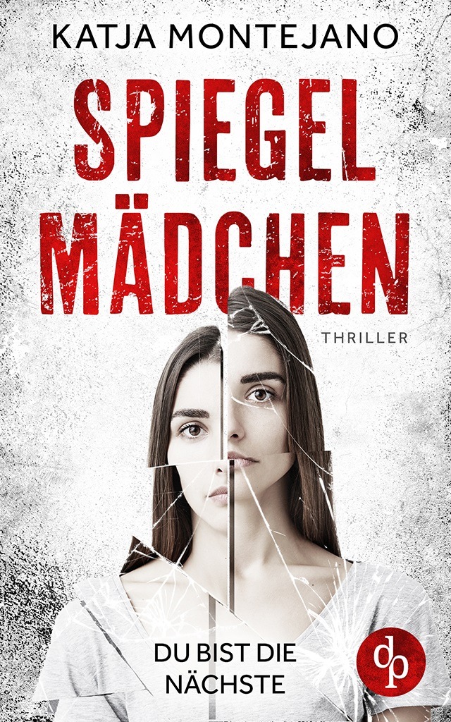 Spiegelmädchen: Du bist die Nächste  - ein Psychothriller