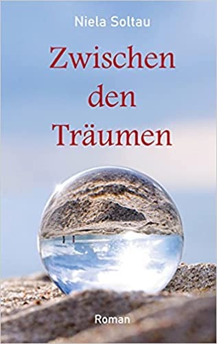 Zwischen den Träumen - ein Roman über Freundschaft und den verschlungenen Pfad zu sich selbst