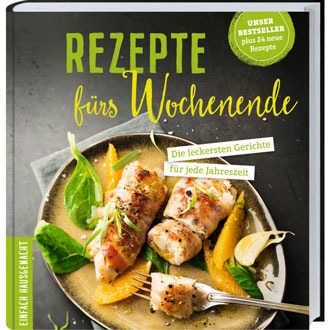 Neu aufgelegt: „Rezepte fürs Wochenende“, das Buch zum Magazin EINFACH HAUSGEMACHT