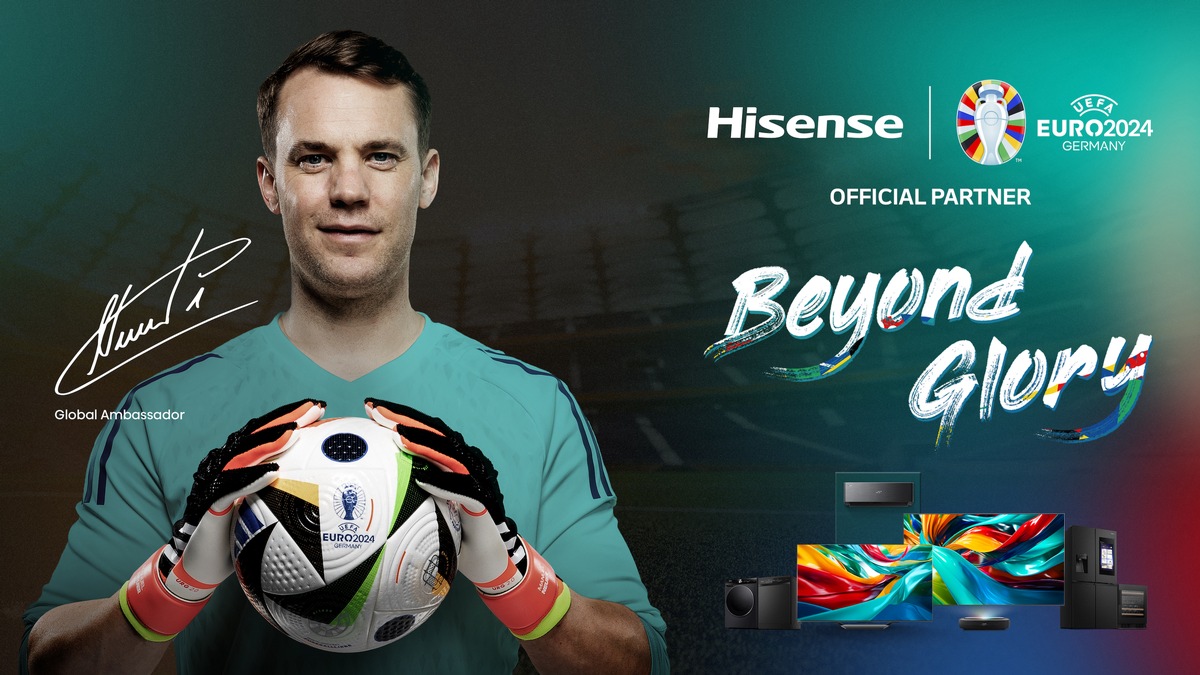 Hisense startet UEFA EURO 2024-Kampagne: Manuel Neuer ist Markenbotschafter