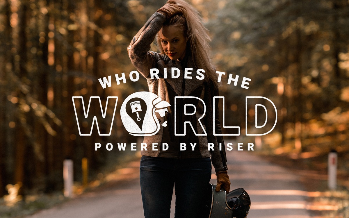 WHO RIDES THE WORLD: RISER präsentiert eine Initiative zur Unterstützung aller weiblichen Motorradfahrerinnen.