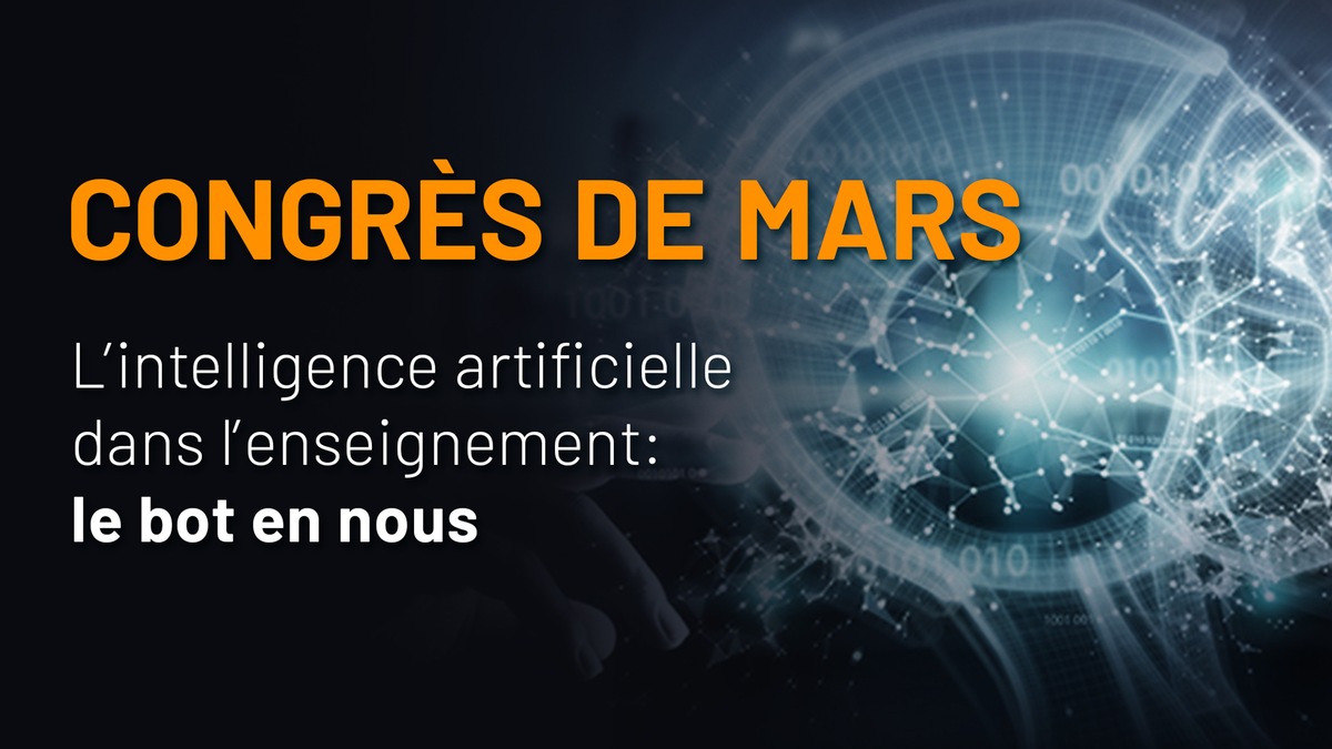 Communiqué de presse : « Le bot en nous » - Congrès de mars sur l&#039;intelligence artificielle et l’enseignement