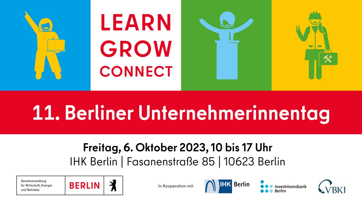 &quot;LEARN. GROW. CONNECT&quot; - 11. Berliner Unternehmerinnentag am Freitag, 6. Oktober 2023, von 10 bis 17 Uhr, in der IHK Berlin / Für Unternehmerinnen und alle, die es werden wollen