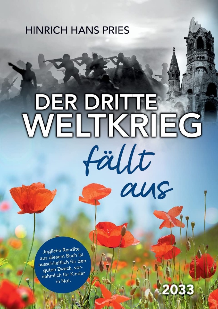 Der Dritte Weltkrieg fällt aus - ein satirisches Märchen - Dichtung und Wahrheit