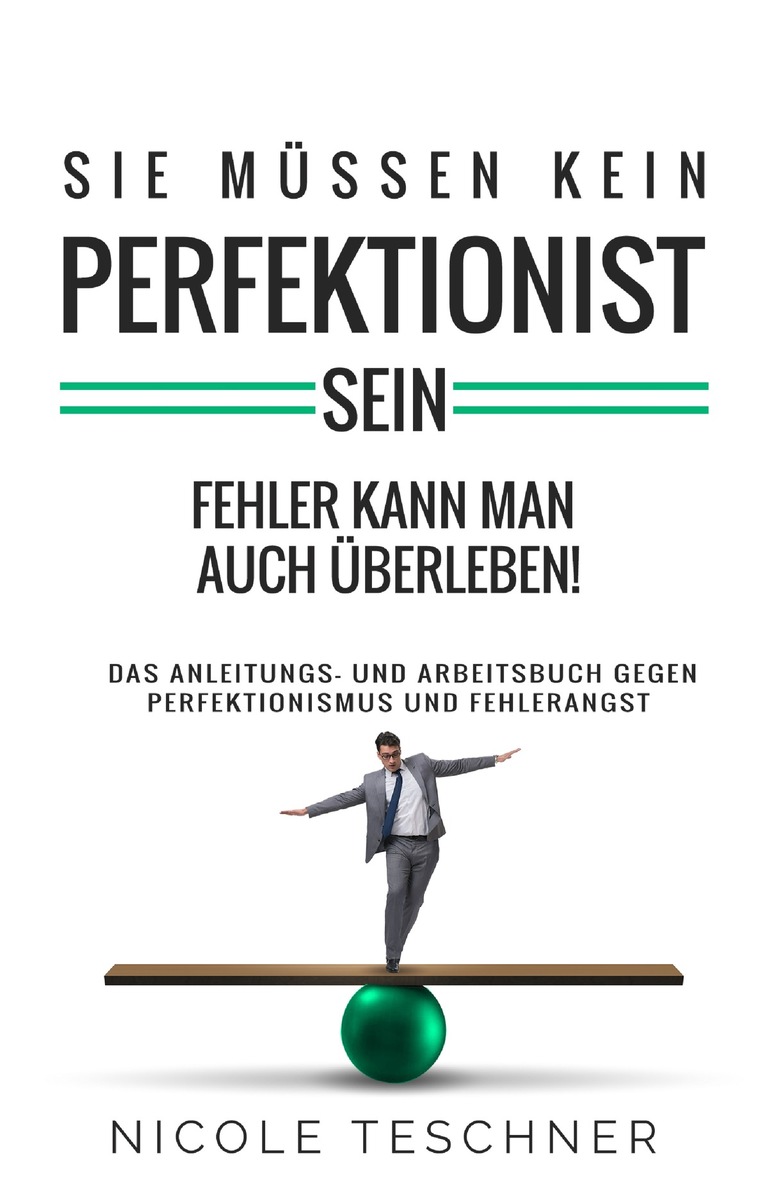 Sie müssen kein Perfektionist sein: Fehler kann man auch überleben!