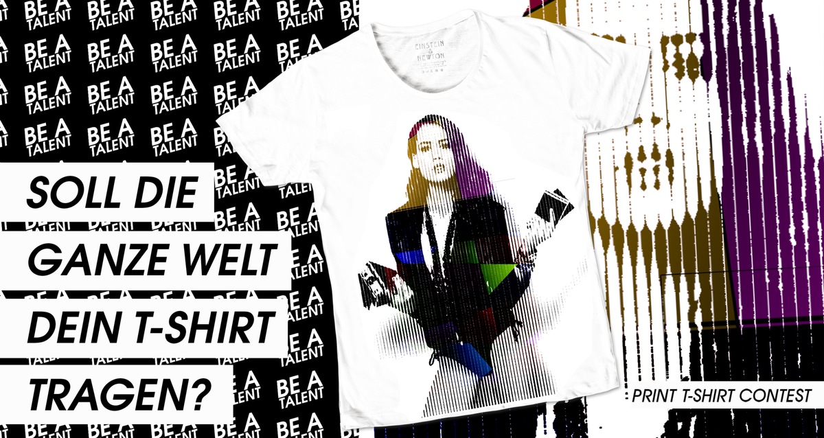 Print T-Shirt-Contest: BE A TALENT! WORMLAND Men&#039;s Fashion und EINSTEIN &amp; NEWTON suchen innovative Print-Motive für exklusive T-Shirt-Kollektion (BILD)