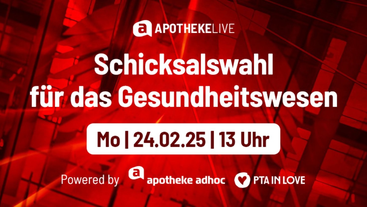 APOTHEKE LIVE zur Bundestagswahl am 24.2.2025 ab 13.00 Uhr / Jetzt kostenfrei anmelden!