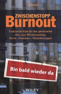 Diagnose Burnout: Wie schafft man es, aus dem Beruf aus- und später wieder einzusteigen?  Rechtsanwältin, Autorin und Betroffene Iris Riffelt gibt Tipps.