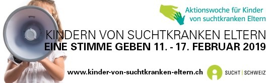 Nationale Aktionswoche vom 11.-17. Februar 2019: 
Kindern suchtkranker Eltern eine Stimme geben!