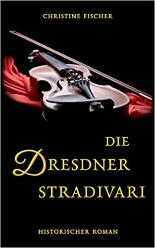 Die Dresdner Stradivari