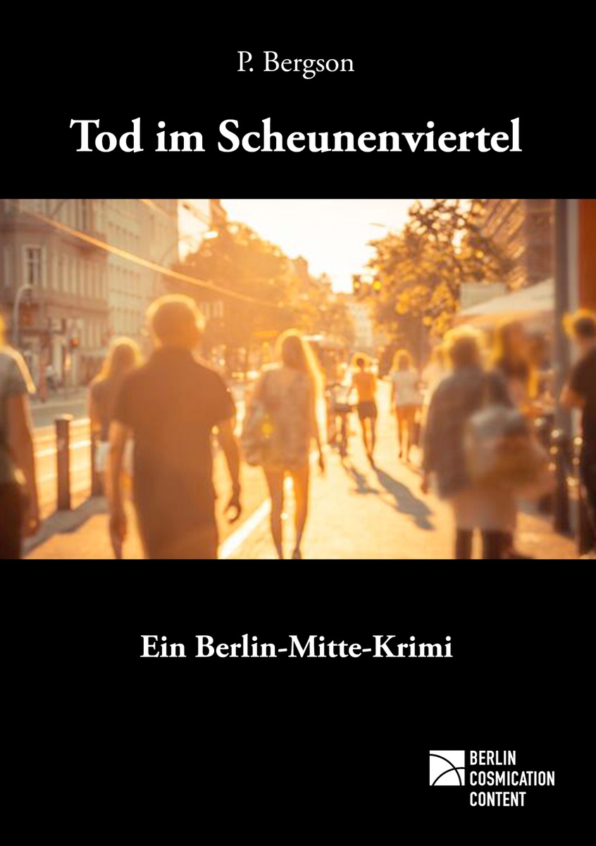 Krimi-Genuss für Hauptstadt-Liebhaber: &quot;Tod im Scheunenviertel&quot; / Ein fesselnder Berlin-Mitte-Krimi von P. Bergson über Reichtum, Verrat und Geheimnisse. Das ideale Geschenk für winterliche Abende