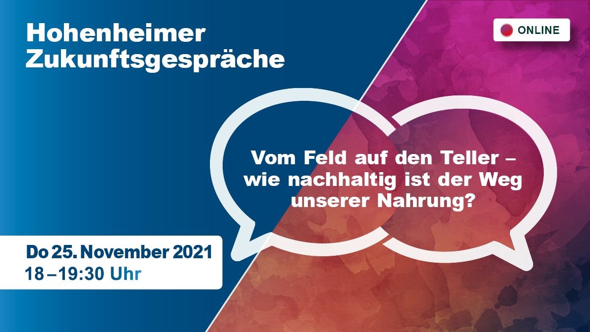 Hohenheimer Zukunftsgespräch: Vom Feld auf den Teller – wie nachhaltig ist der Weg unserer Nahrung?