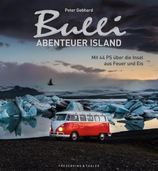 Neuer Bildband &quot;Bulli-Abenteuer Island&quot; erschienen