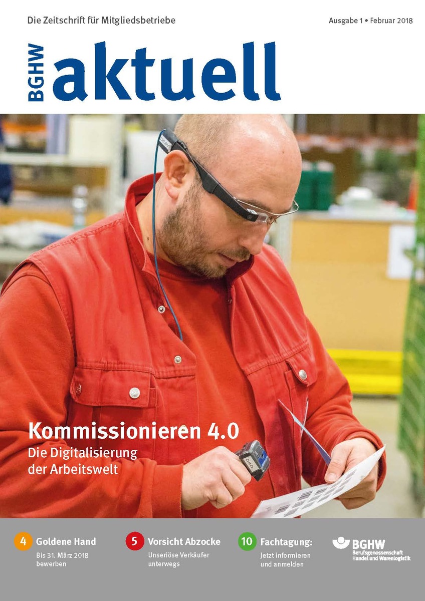 BGHW: Arbeit 4.0 in der Logistik- und Handelsbranche / Die Digitalisierung verändert die Arbeitswelt / Berufsgenossenschaft betreut Forschungsprojekt