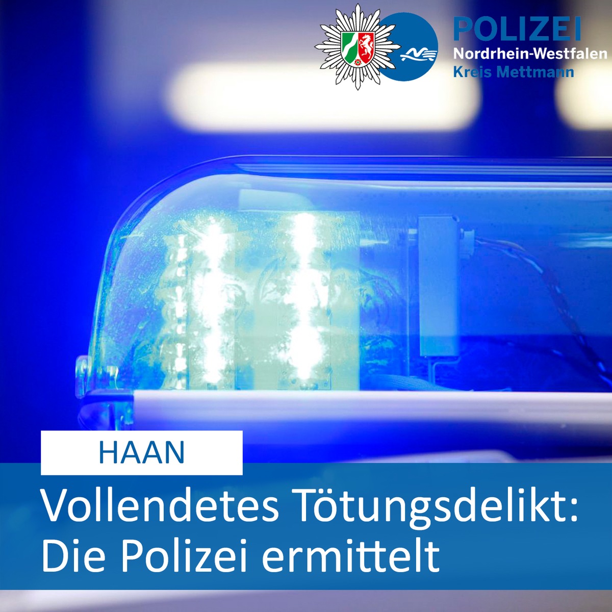 POL-ME: Erstmeldung: Vollendetes Tötungsdelikt in Haan - Polizei ermittelt und fahndet nach dem Täter - Haan - 2104096