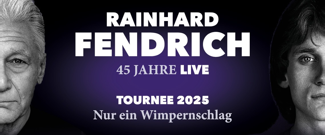 Rainhard Fendrich - 45 Jahre Live - &quot;Nur ein Wimpernschlag&quot; - Exklusives Schweiz-Konzert zum neuen Album | 19.04.2025, Zürich, Kongresshaus