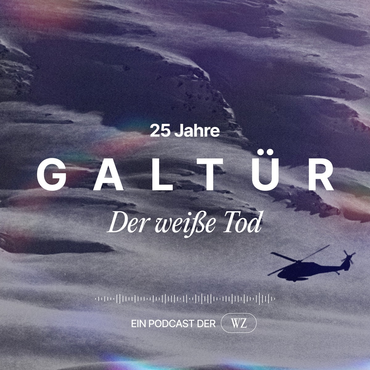 Neue WZ-Podcast-Dokumentation: „Galtür. Der weiße Tod“ – eine tiefgreifende Aufarbeitung der Tragödie von 1999.