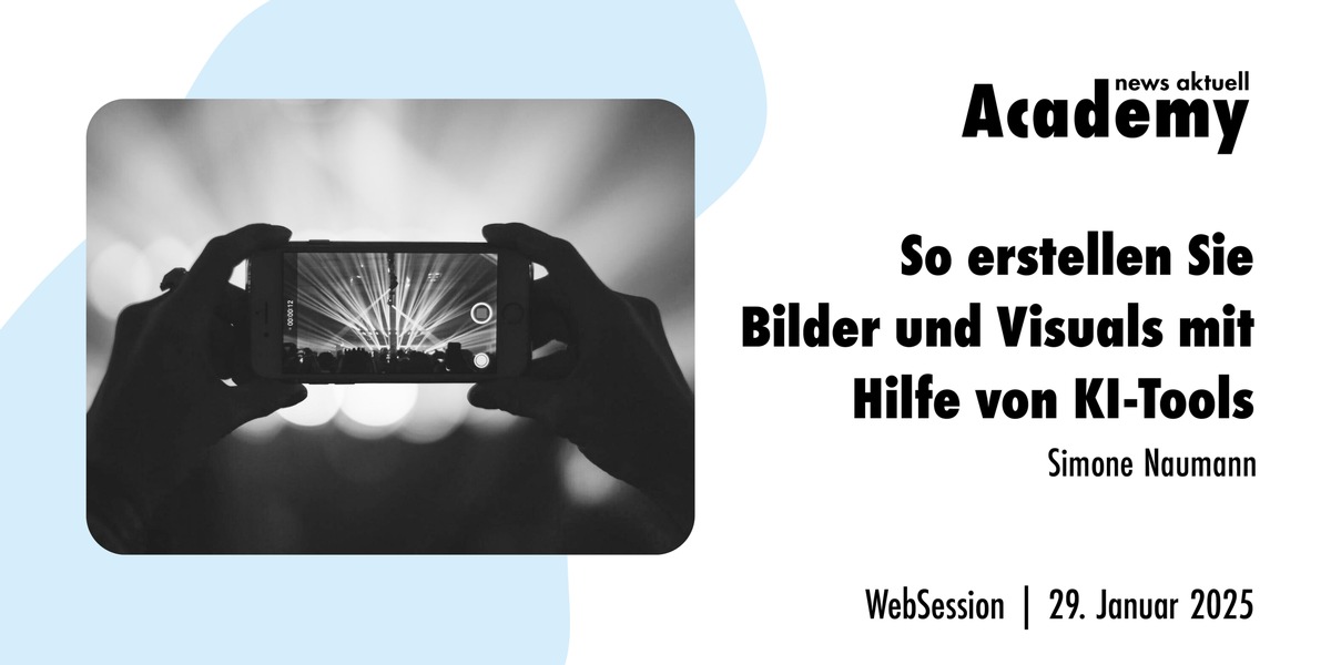 So erstellen Sie Bilder und Visuals mit Hilfe von KI-Tools / Ein Online-Seminar der news aktuell Academy