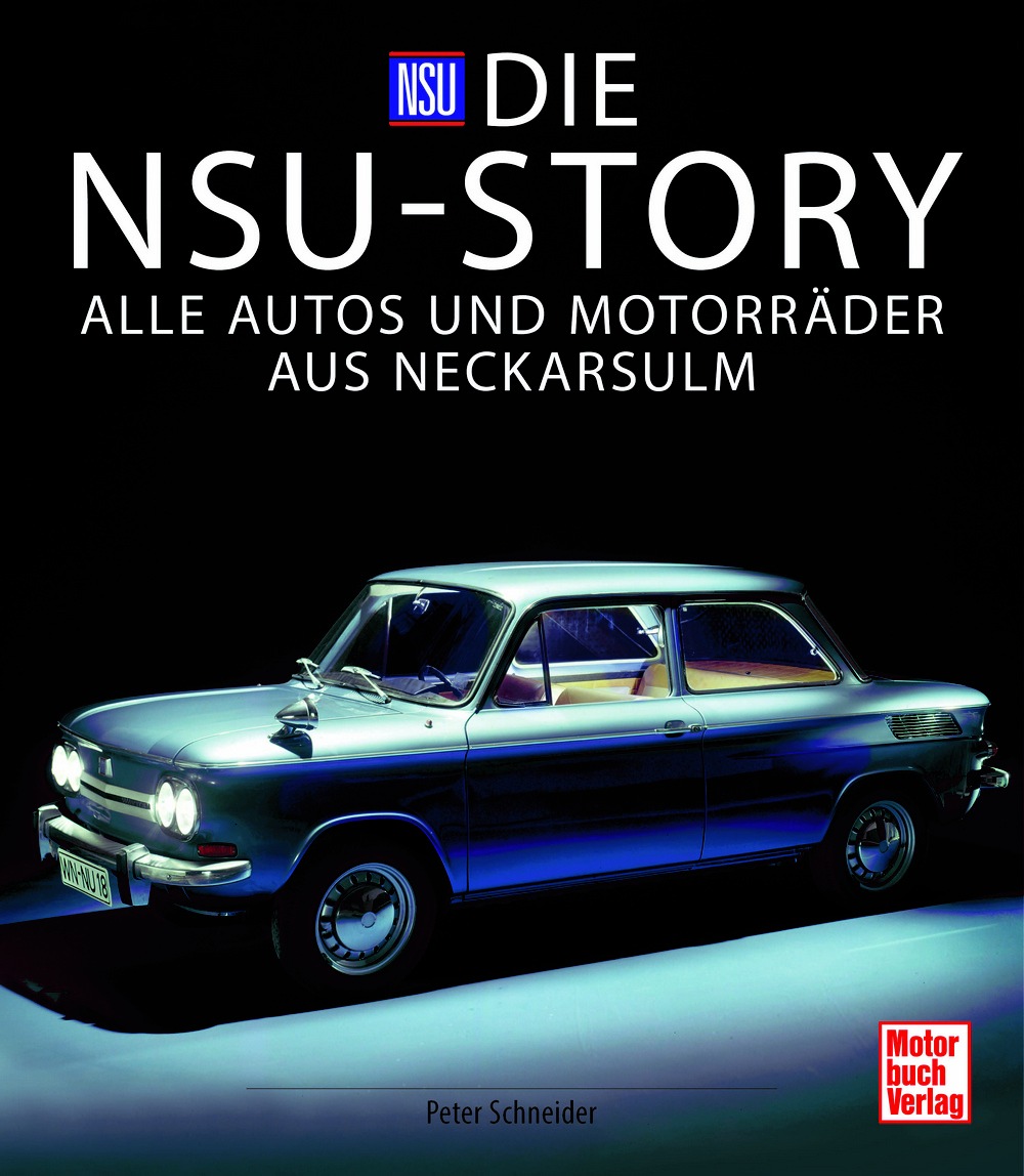 Jubiläumsband &quot;Die NSU-Story&quot; erzählt Erfolgsgeschichte der NSU-Werke