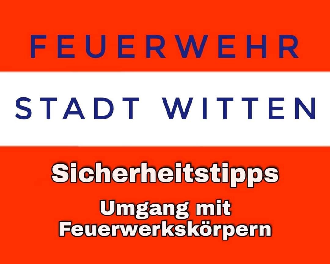 FW Witten: Warnhinweise für den Knallkörper- und Raketengebrauch