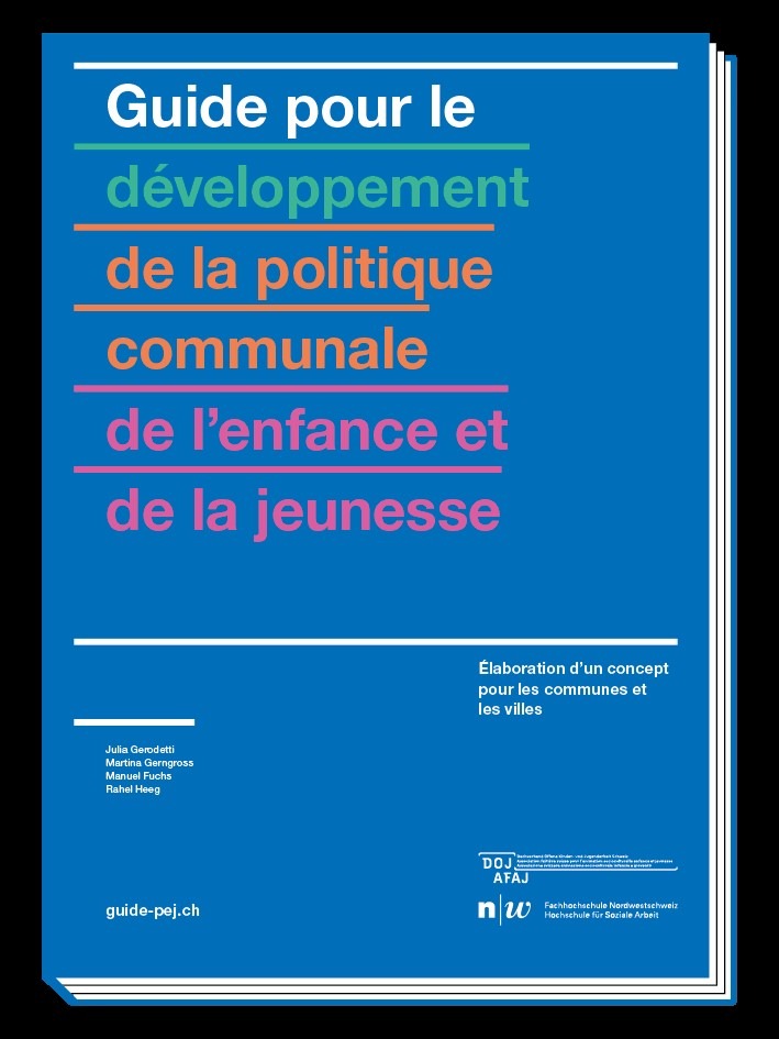 FHNW; Hochschule für Soziale Arbeit: Politique active de l&#039;enfance et de la jeunesse dans les communes : nouveau guide pour l&#039;élaboration d’un concept en la matière