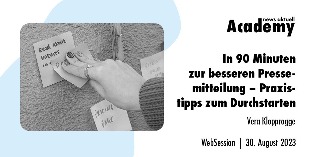 In 90 Minuten zur besseren Pressemitteilung - Praxistipps zum Durchstarten / Ein Online-Seminar der news aktuell Academy