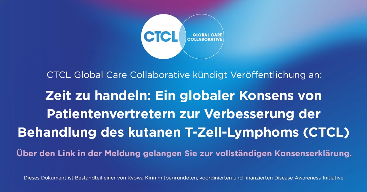 Diagnose und Therapie von kutanen T-Zell-Lymphomen (CTCL) müssen verbessert werden / Der Konsens der &quot;CTCL Global Care Collaborative&quot; ist Wegbereiter für eine bessere Versorgung