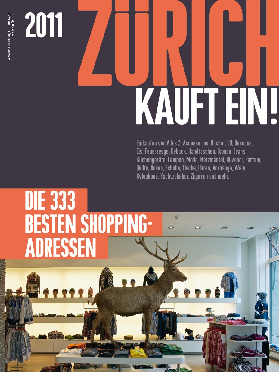 Neulancierung Magazin ZÜRICH KAUFT EIN! / Die Zürcher Shoppingszene sowie alle Konsumenten mit Niveau dürfen gespannt sein auf die Erstausgabe der Einkaufsfibel mit den 333 besten Shoppingadressen