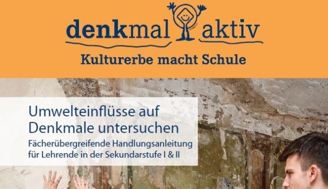 Neues Unterrichtsmaterial „Umwelteinflüsse auf Denkmale untersuchen“