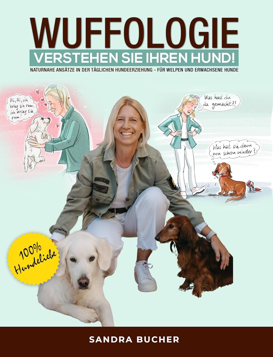 Expertin veröffentlicht ihr Buch - WUFFOLOGIE - Verstehen Sie Ihren Hund: Naturnahe Ansätze in der täglichen Hundeerziehung - für Welpen und erwachsene Hunde!