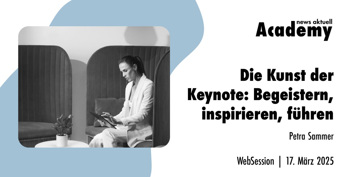 Die Kunst der Keynote: Begeistern, inspirieren, führen / Ein Webinar der news aktuell Academy