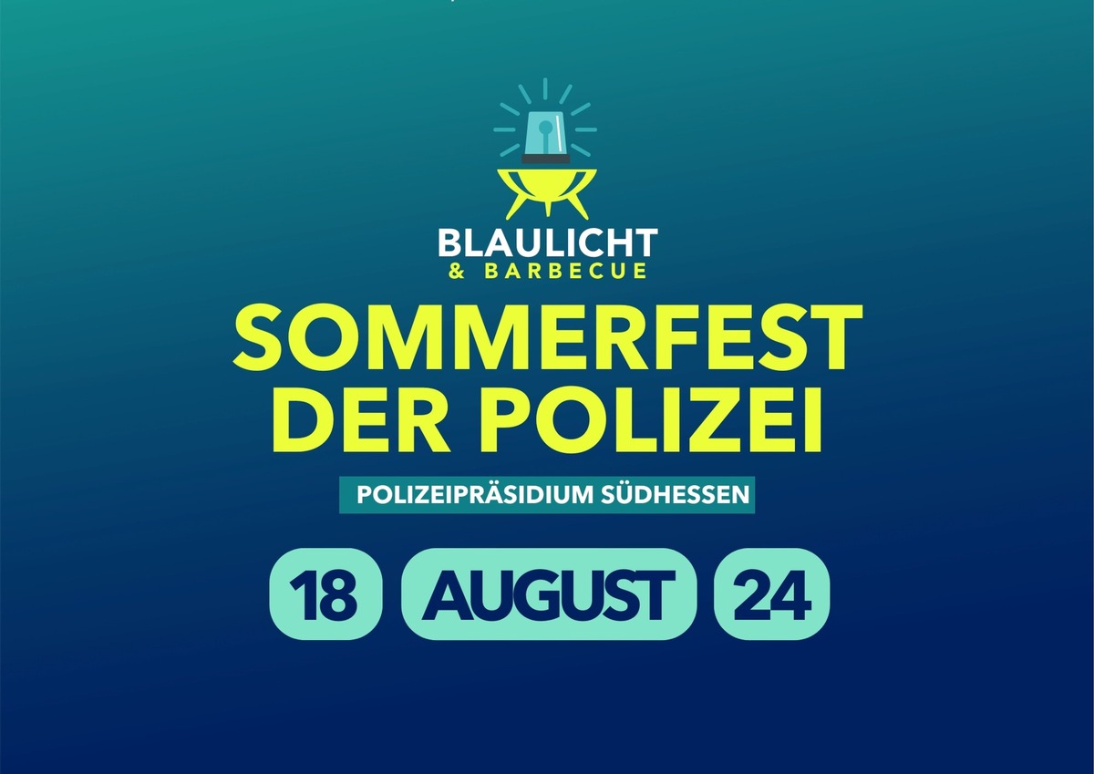 POL-DA: Darmstadt / Südhessen: Sommerfest der Polizei unter dem Motto &quot;Blaulicht und Barbecue&quot;