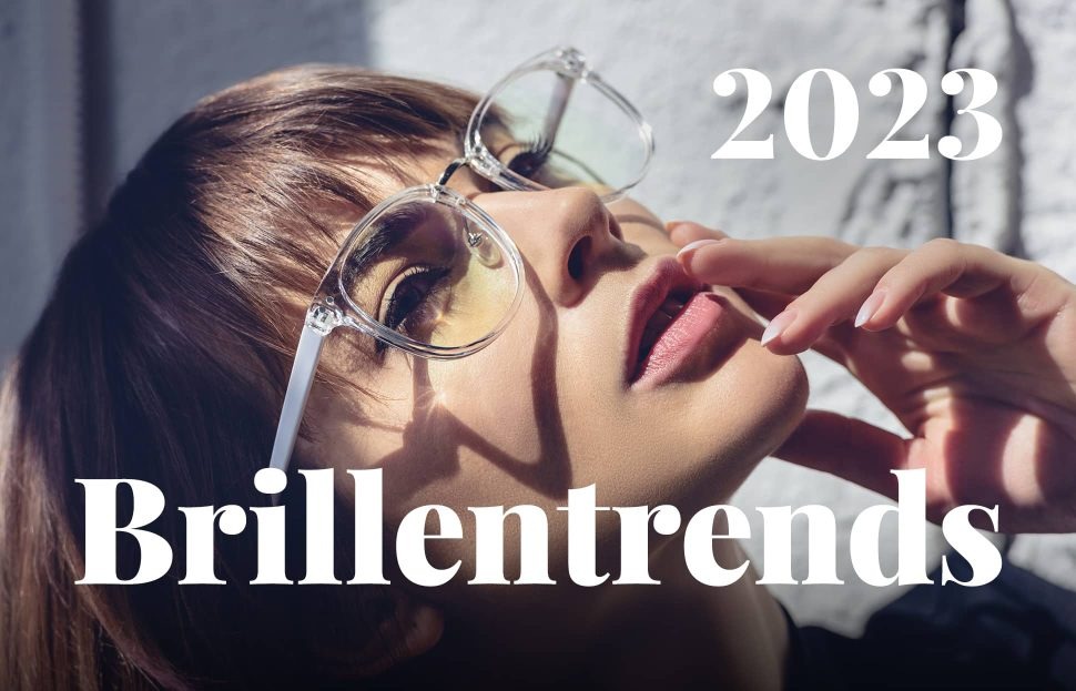 Brillentrends 2023 - Die gefragtesten Modelle ready to wear