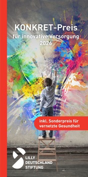 Ausschreibung KONKRET-Preis 2026: Neues Setting, erhöhtes Preisgeld / Lilly Deutschland Stiftung intensiviert Innovationsförderung in der Gesundheitsversorgung