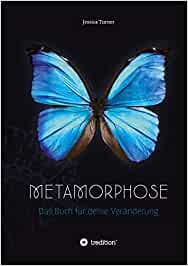 Metamorphose: Das Buch für deine Veränderung