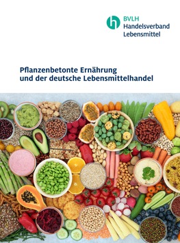 Für eine pflanzenbetonte Ernährung / Engagement des deutschen Lebensmittelhandels