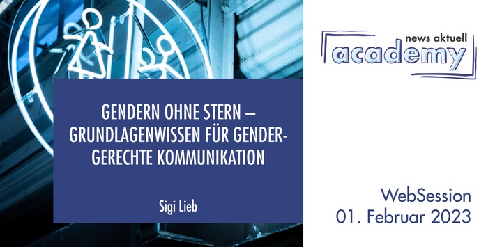 Gendern ohne Stern – Grundlagenwissen für gendergerechte Kommunikation / Ein Online-Seminar der news aktuell Academy