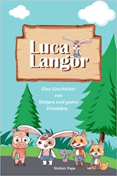 Luca Langohr: Eine Geschichte von listigen und guten Freunden