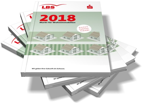 Immobilien-Preisspiegel für 960 Städte / LBS-Heft "Markt für Wohnimmobilien 2018" neu erschienen - Kurzanalysen zu Teilmärkten und Einflussfaktoren