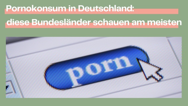 Pornokonsum in Deutschland: In diesen Bundesländer schauen die meisten Deutschen Pornos