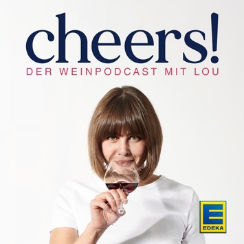 Neuer Weinpodcast Cheers! / EDEKA startet Weinpodcast mit neuer Weinexpertin Louisa Maria Schmidt