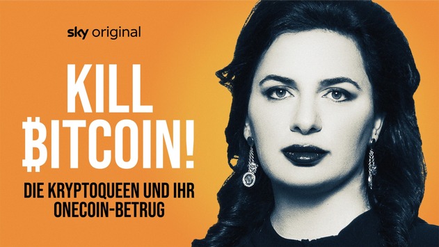 Die Sky Original Doku-Serie „Kill Bitcoin! Die Kryptoqueen und ihr OneCoin-Betrug“ über Ruja Ignatova ab 27. Juni nur auf Sky und WOW