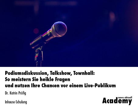 Podiumsdiskussion, Talkshow, Townhall: So meistern Sie heikle Fragen und nutzen Ihre Chancen vor einem Live-Publikum / Eine Inhouse-Schulung der news aktuell Academy