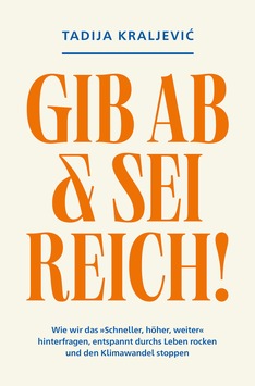 GIB AB & SEI REICH!: Wie wir das »Schneller, höher, weiter« hinterfragen