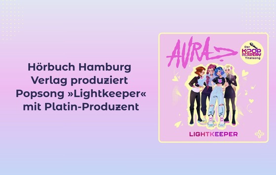 Hörbuch Hamburg Verlag produziert Popsong »Lightkeeper« mit Platin-Produzent