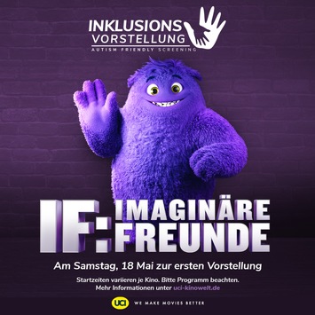 UCI Kinos zeigen ab sofort regelmäßig Inklusionsvorstellungen / Inklusions-Vorstellung zu IF: Imaginäre Freunde am 18. Mai