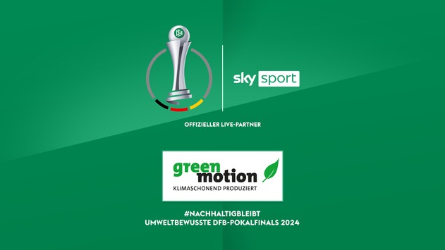 Klimaschonend produziert und mit dem Green Motion Label zertifiziert – Das DFB-Pokalfinale der Frauen zwischen Bayern München und dem VfL Wolfsburg am Donnerstag live bei Sky Sport