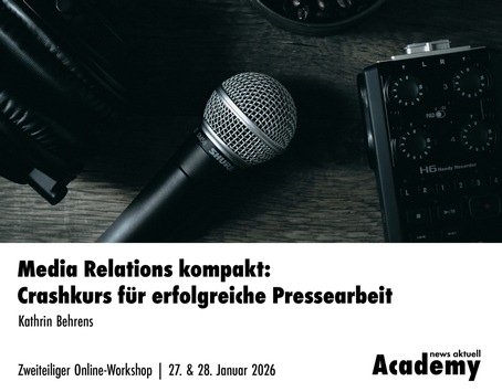 Media Relations kompakt: Crashkurs für erfolgreiche Pressearbeit / Zweitägiger Online-Workshop