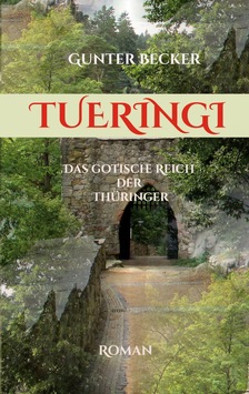 Tueringi: Das gotische Reich der Thüringer
